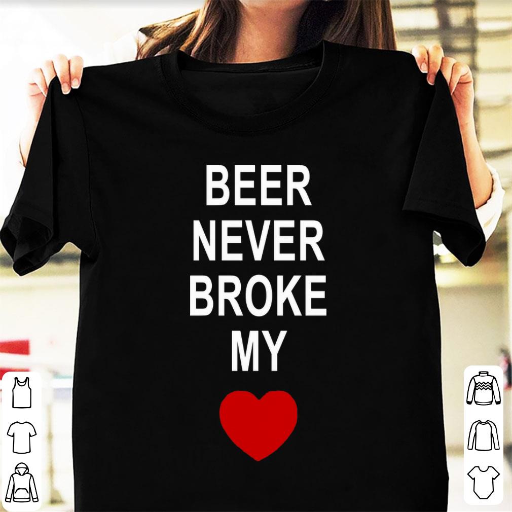 Pretty Beer Never Broke My Heart shirt 1 - Pretty Beer Never Broke My Heart shirt