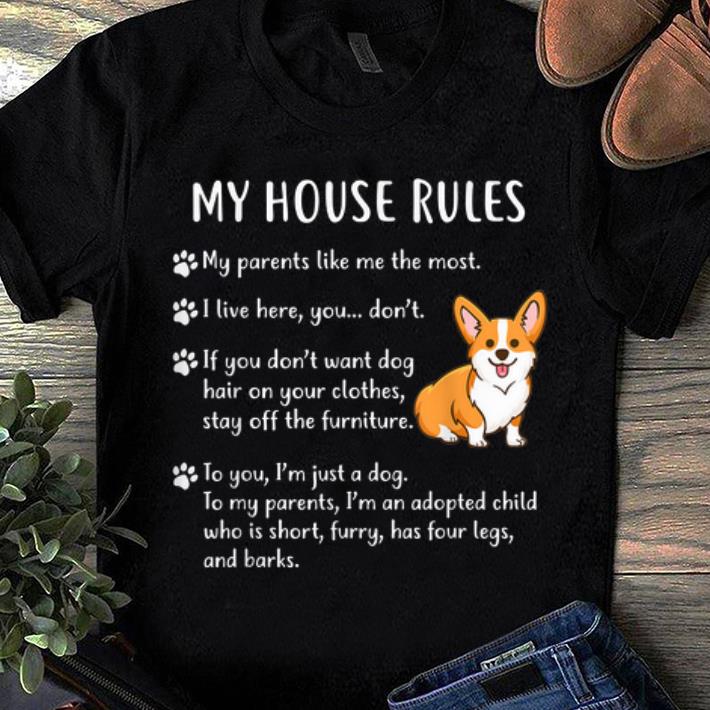Pretty Corgi My House Rules Corgi Puppy Dog shirt 1 - Pretty Corgi, My House Rules Corgi Puppy Dog shirt