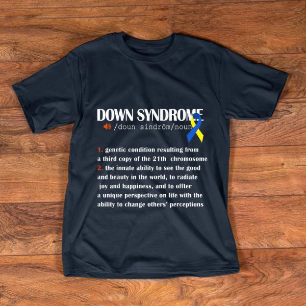 Pretty Down Syndrome Awareness Definition shirt 1 - Pretty Down Syndrome Awareness Definition shirt