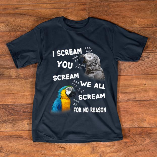 Pretty I Scream We All Scream For No Reason shirt 1 - Pretty I Scream We All Scream For No Reason shirt