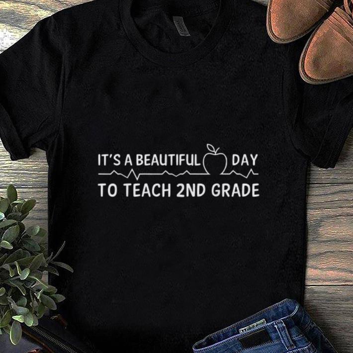 Pretty It s A beautiful Day To Teach 2nd Grade shirts 1 - Pretty It's A beautiful Day To Teach 2nd Grade shirts