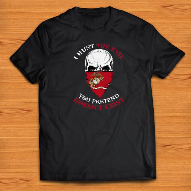 Pretty Skull I Hunt The Evil You Pretend Doesn t Exist US Marine shirts 1 - Pretty Skull I Hunt The Evil You Pretend Doesn't Exist US Marine shirts