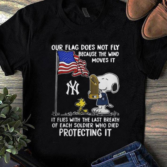 Pretty Snoopy New York Yankees Our Flag Does Not Fly Because The Wind Moves It shirt 1 - Pretty Snoopy New York Yankees Our Flag Does Not Fly Because The Wind Moves It shirt