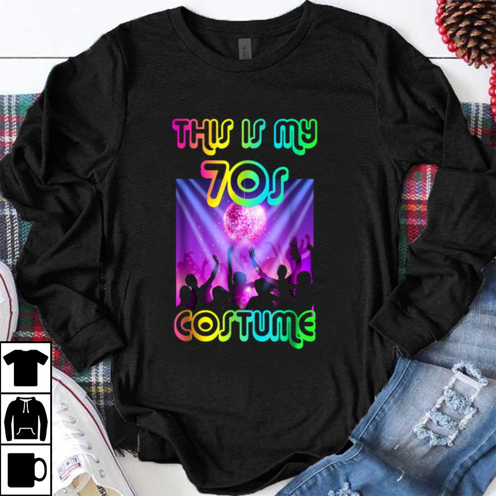 This Is My 70s Costume Halloween 1970s shirt 1 - This Is My 70s Costume Halloween 1970s shirt