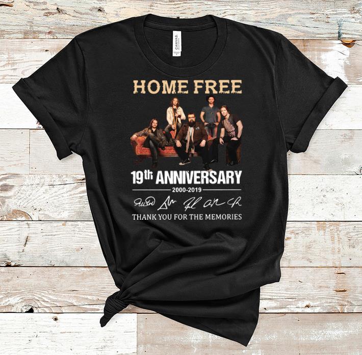 Top 19th Anniversary 2000 2019 Signatures Home Free shirt 1 - Top 19th Anniversary 2000-2019 Signatures Home Free shirt
