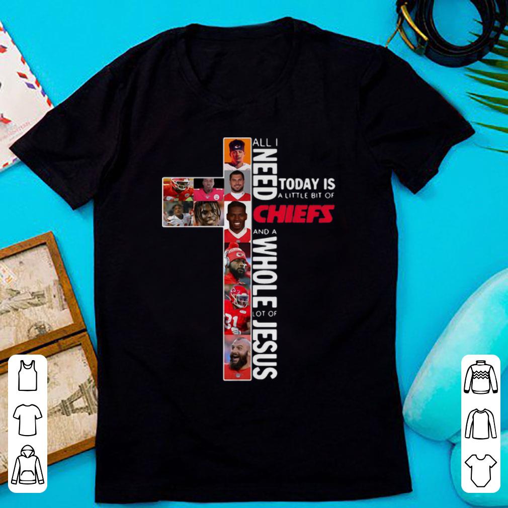 Top All I Need Is A Little Bit Of Chiefs And A Whole Lot Of Jesus shirt 1 - Top All I Need Is A Little Bit Of Chiefs And A Whole Lot Of Jesus shirt
