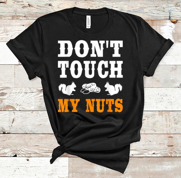 Top Don t Touch My Nuts Funny Squirrel Halloween Party shirt 1 - Top Don't Touch My Nuts Funny Squirrel Halloween Party shirt