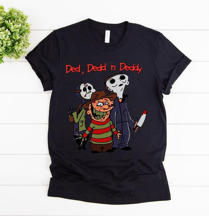 Top Horror Characters Ded Dedd And Deddy shirt 1 - Top Horror Characters Ded Dedd And Deddy shirt