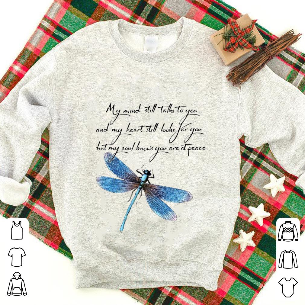 Top My Mind Still Talks To You And My Heart Still Look For You Dragonfly shirt 1 - Top My Mind Still Talks To You And My Heart Still Look For You Dragonfly shirt