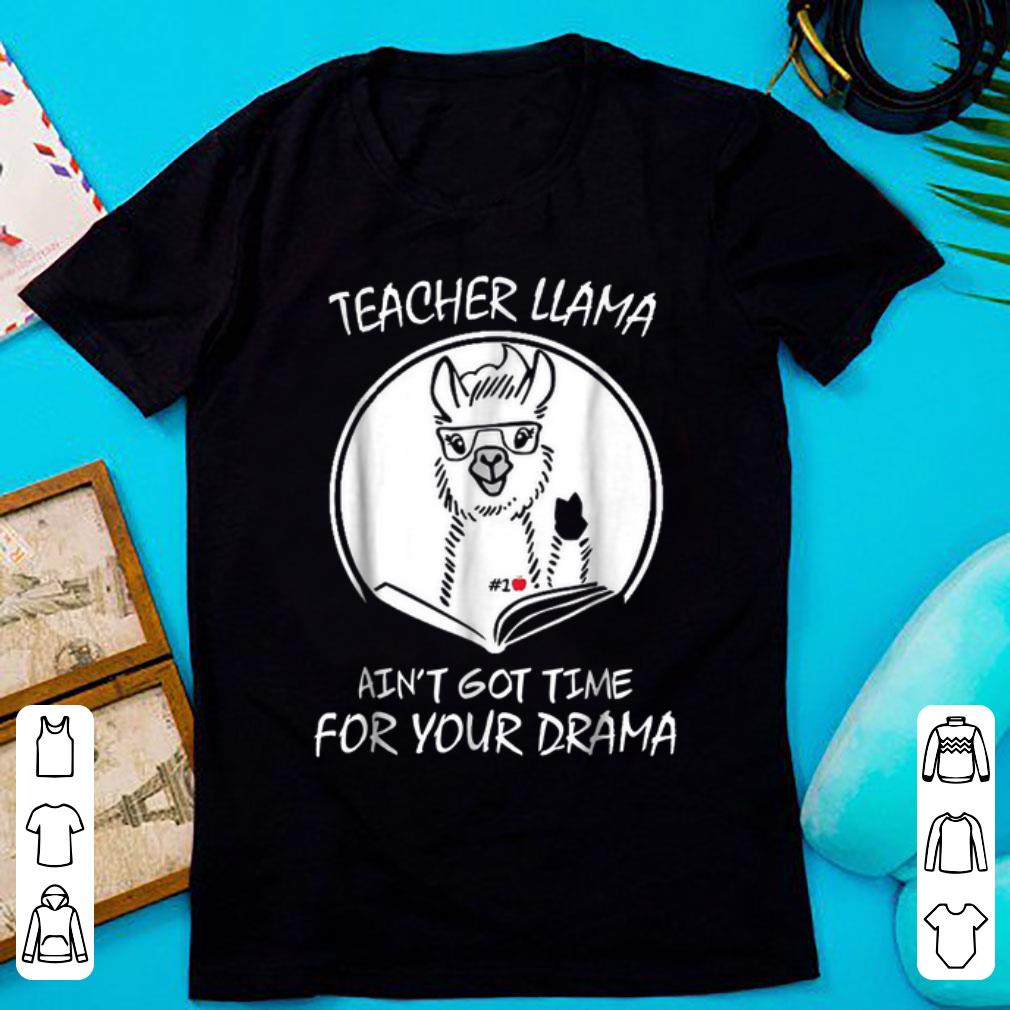 Top Teacher Llama Ain t Got Time For Your Drama shirt 1 - Top Teacher Llama Ain't Got Time For Your Drama shirt