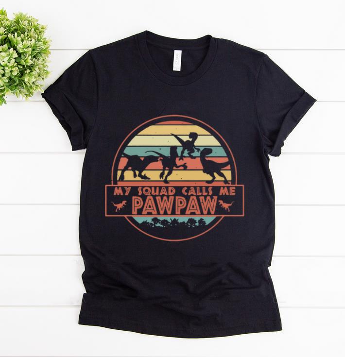Top Vintage Dinosaur T Rex My Squad Calls Me Pawpaw shirt 1 - Top Vintage Dinosaur T-Rex My Squad Calls Me Pawpaw shirt
