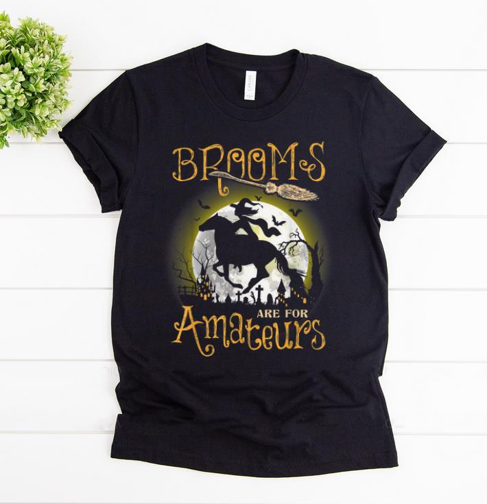 Awesome Brooms Are For Amateurs Horse Halloween shirt 1 - Awesome Brooms Are For Amateurs Horse Halloween shirt
