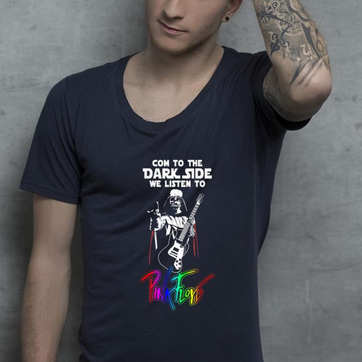 Awesome Come To The Dark Side We Listen To Pink Floyd Darth Vader shirt 4 - Awesome Come To The Dark Side We Listen To Pink Floyd Darth Vader shirt