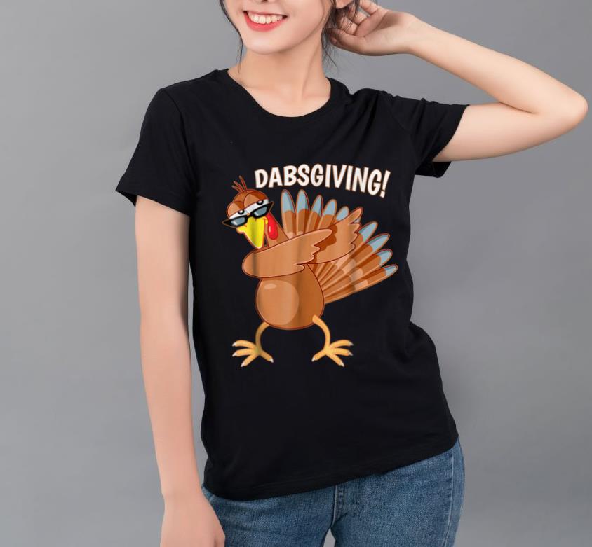 Awesome Funny Dabbing Turkey Thanksgiving Dabsgiving shirt 4 - Awesome Funny Dabbing Turkey Thanksgiving - Dabsgiving shirt