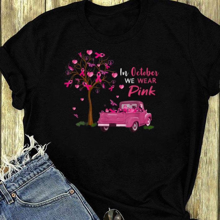 Awesome In October We Wear Pink Breast Cancer Awareness shirt 4 - Awesome In October We Wear Pink Breast Cancer Awareness shirt