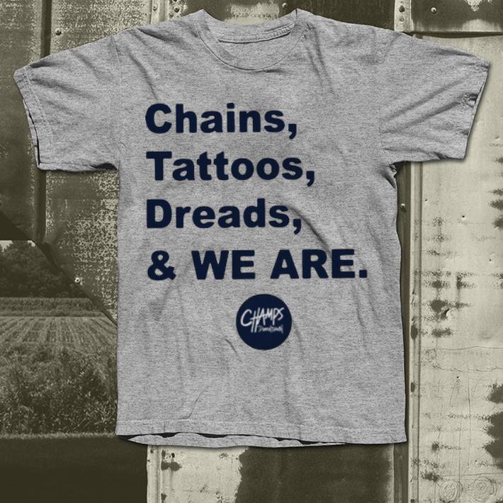 Awesome Penn State Chains Tattoos Dreads And We Are Champs shirt 4 - Awesome Penn State Chains Tattoos Dreads And We Are Champs shirt