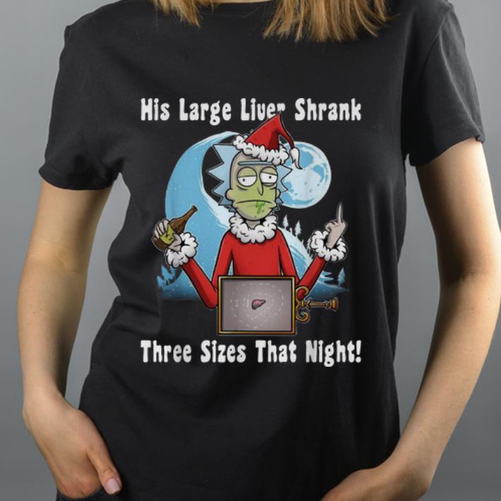 Awesome Rick Santa His Large Liver Shrank Three Sizes That Night shirt 4 - Awesome Rick Santa His Large Liver Shrank Three Sizes That Night shirt