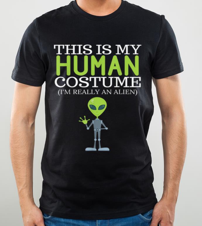 Awesome This Is My Human Costume I m Really An Alien Halloween shirt 4 - Awesome This Is My Human Costume I'm Really An Alien Halloween shirt