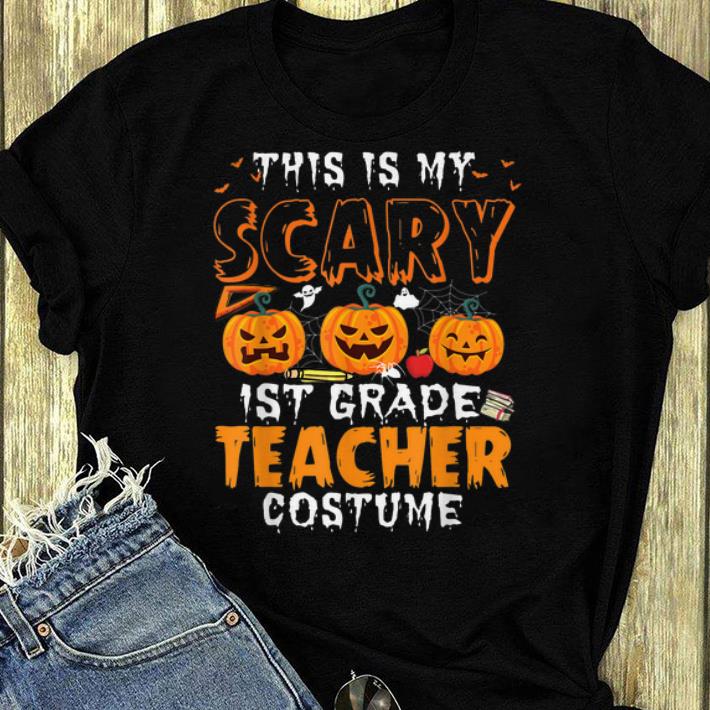 Awesome This is My Scary 1st Grade Teacher Halloween Costume Party shirt 4 - Awesome This is My Scary 1st Grade Teacher Halloween Costume Party shirt