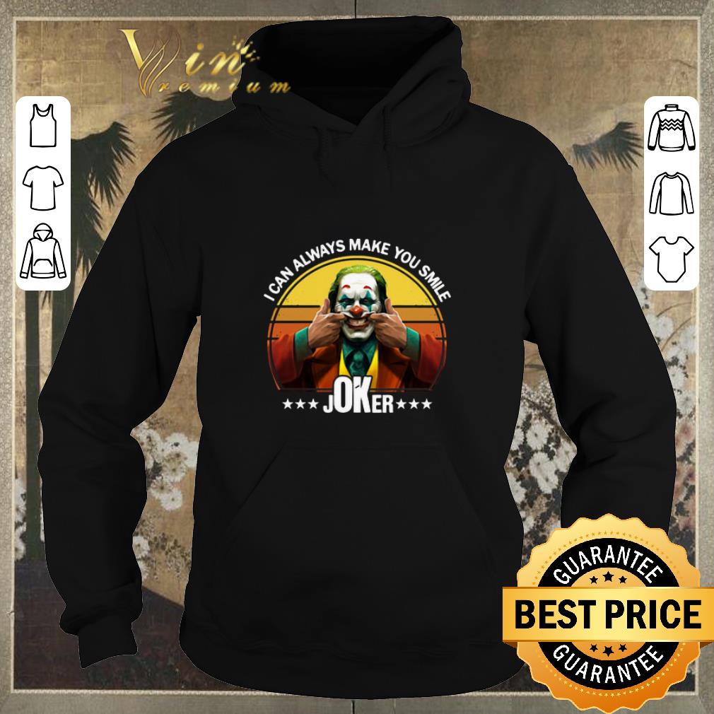 Funny I can always make you smile Joker Retro shirt sweater Funny I can always make you smile Joker Retro shirt sweater 4 - Funny I can always make you smile Joker Retro shirt sweater