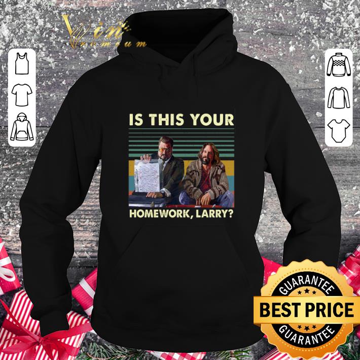 Funny The Big Lebowski Is this your homework Larry Vintage shirt 4 - Funny The Big Lebowski Is this your homework Larry Vintage shirt