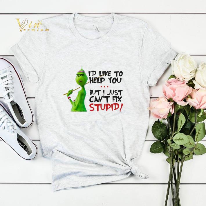 Grinch I'd like to help you but I just can't fix stupid shirt sweater Grinch I d like to help you but I just can t fix stupid shirt sweater 4 - Grinch I'd like to help you but I just can't fix stupid shirt sweater