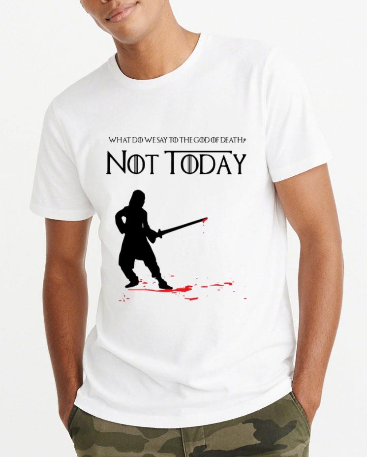 Hot Arya Stark GOT What Do We Say To The God Of Death Not Today shirt 4 - Hot Arya Stark GOT What Do We Say To The God Of Death Not Today shirt