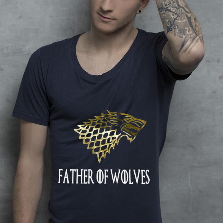 Hot Father of Wolves Game Of Thrones shirt 4 - Hot Father of Wolves Game Of Thrones shirt