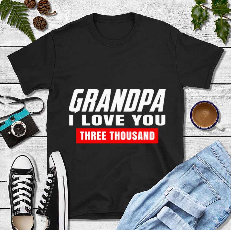Hot Grandpa I Love You Three Thousand Marvel Studios shirt 4 - Hot Grandpa I Love You Three Thousand Marvel Studios shirt