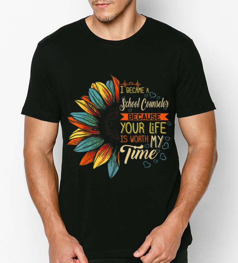 Hot I Became A School Counselor Because Your Life Is Worth Time shirt 4 - Hot I Became A School Counselor Because Your Life Is Worth Time shirt