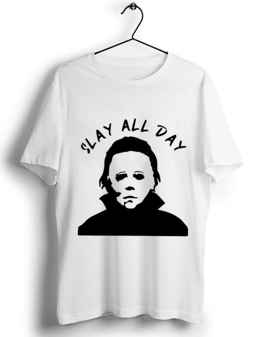 Hot Michael Myers Slay All Day Horror Halloween shirt 1 1 - Hot Michael Myers Slay All Day Horror Halloween shirt