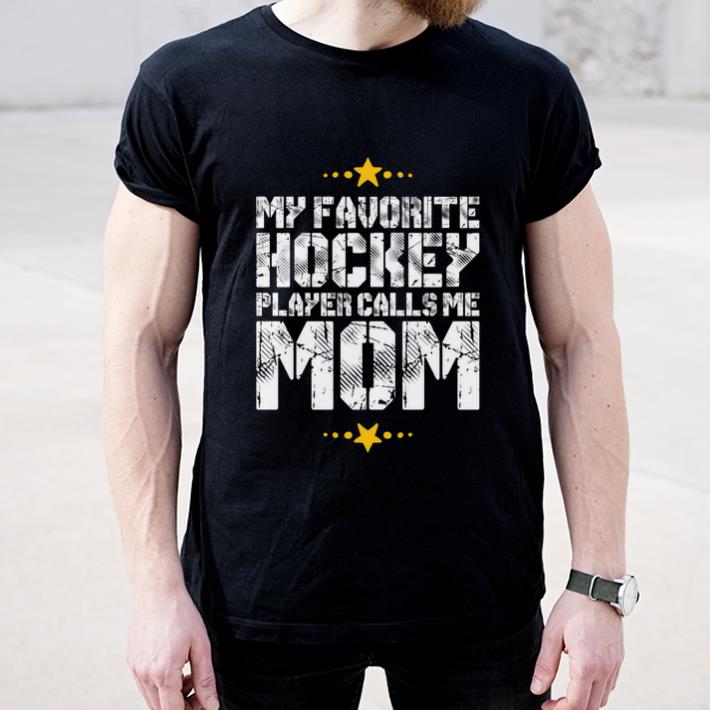 Hot My Favorite Hockey Player Calls Me Mom shirt 4 - Hot My Favorite Hockey Player Calls Me Mom shirt