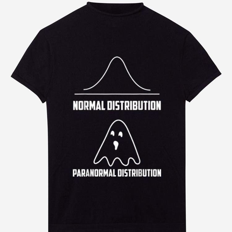 Hot Normal Distribution Paranormal Distribution Math Gift shirt 1 - Hot Normal Distribution Paranormal Distribution Math Gift shirt