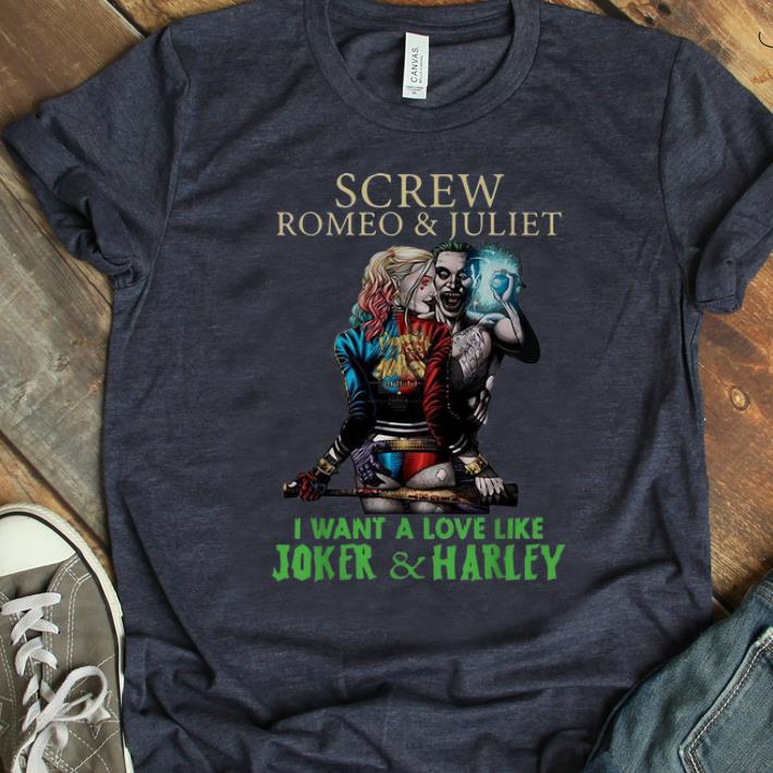 Hot Screw Romeo And Juliet I Want A Love Like Joker And Harley shirt 1 - Hot Screw Romeo And Juliet I Want A Love Like Joker And Harley shirt