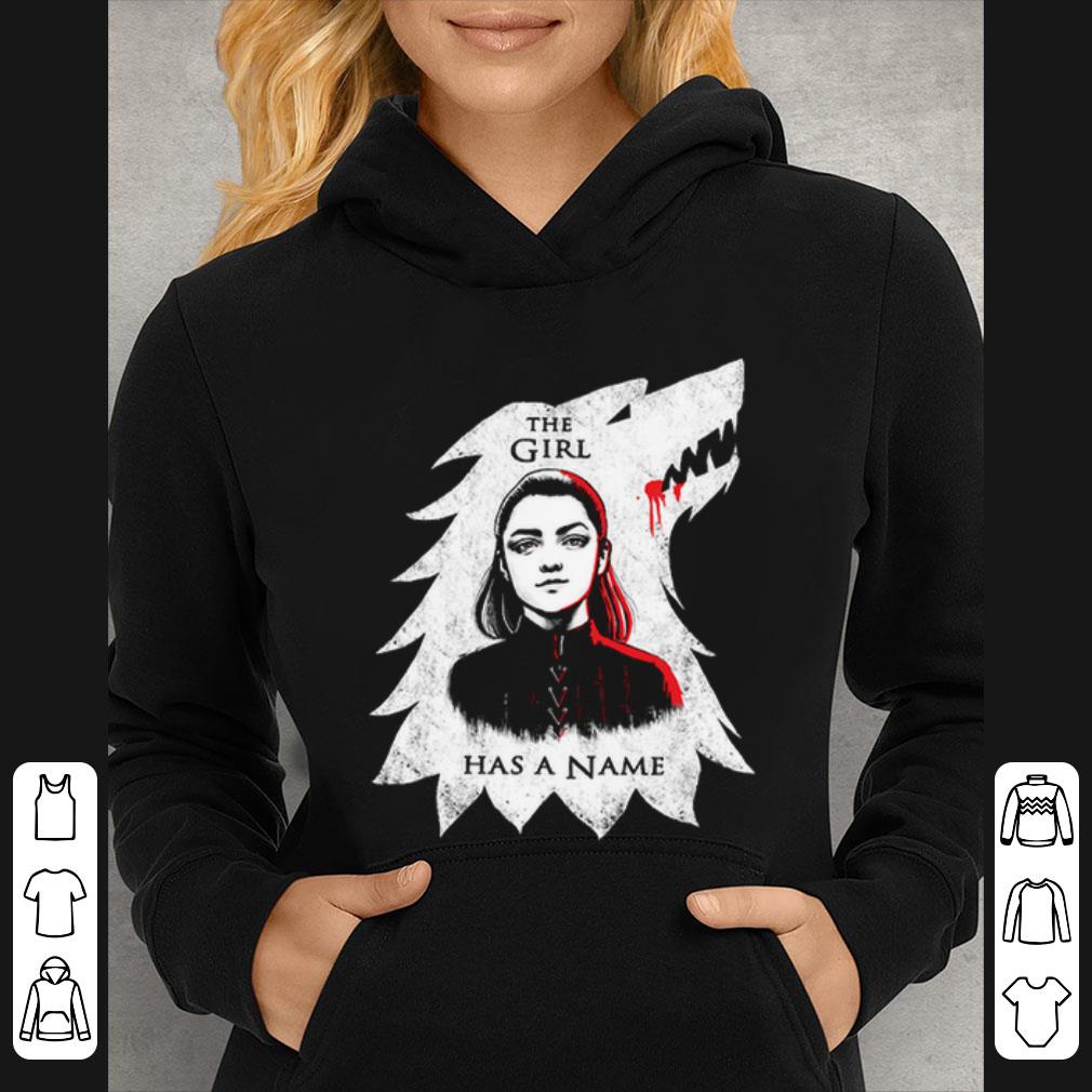Hot The Girl Has A Name Game Of Thrones House Stark Wolf Arya Stark shirt 4 - Hot The Girl Has A Name Game Of Thrones House Stark Wolf Arya Stark shirt
