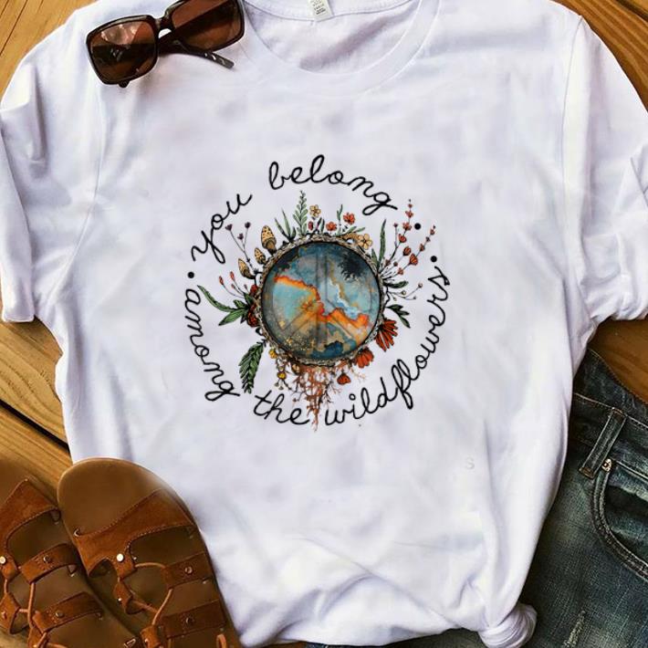 Hot You Belong Among The Wildflower Peace Hippie shirt 1 - Hot You Belong Among The Wildflower Peace Hippie shirt