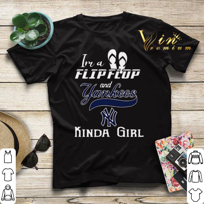 I'm a flip flop and New York Yankees kinda girl shirt sweater I m a flip flop and New York Yankees kinda girl shirt sweater 4 - I'm a flip flop and New York Yankees kinda girl shirt sweater