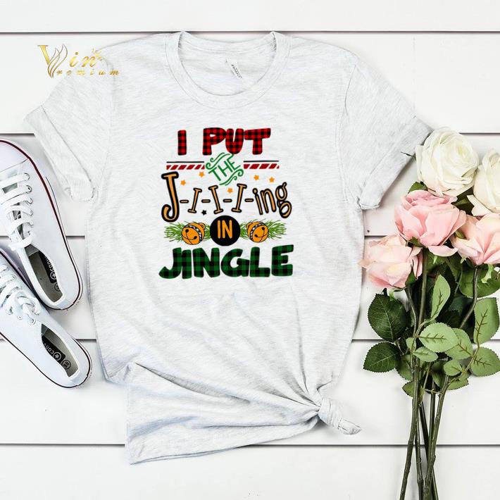 I put the Jing in Jingle Christmas shirt sweater I put the Jing in Jingle Christmas shirt sweater 4 - I put the Jing in Jingle Christmas shirt sweater