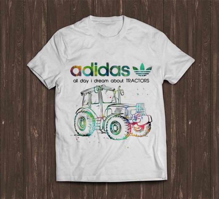 Nice Adidas All Day I Dream About Tractors shirt 1 - Nice Adidas All Day I Dream About Tractors shirt