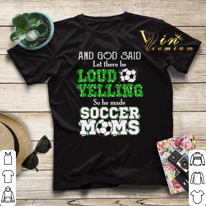 Nice And god said let there be loud yelling so he made soccer moms shirt sweater Nice And god said let there be loud yelling so he made soccer moms shirt sweater 4 - Nice And god said let there be loud yelling so he made soccer moms shirt sweater