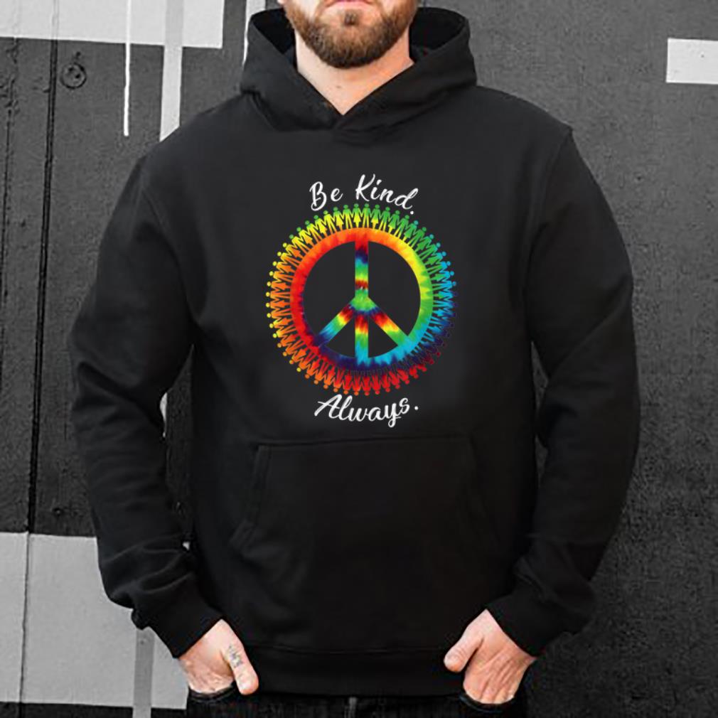 Nice Be Kind Always Tie Dye Peace Sign shirt 4 - Nice Be Kind Always Tie Dye Peace Sign shirt