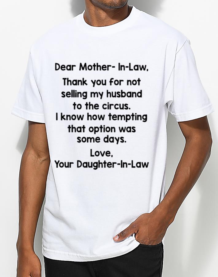 Nice Dear Mother In Law Thank You For Not Selling My Husband To The Circus shirt 4 - Nice Dear Mother In Law Thank You For Not Selling My Husband To The Circus shirt