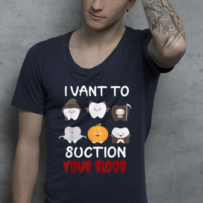 Nice I Vant To Suction Your Blood Dental Halloween Costume shirt 4 - Nice I Vant To Suction Your Blood Dental Halloween Costume shirt