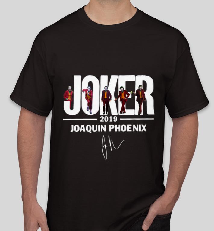 Nice Joker 2019 Joaquin Phoenix Signature shirt 4 - Nice Joker 2019 Joaquin Phoenix Signature shirt