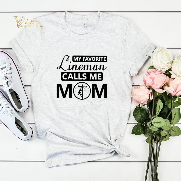 Nice My favorite lineman calls me mom shirt sweater Nice My favorite lineman calls me mom shirt sweater 4 - Nice My favorite lineman calls me mom shirt sweater