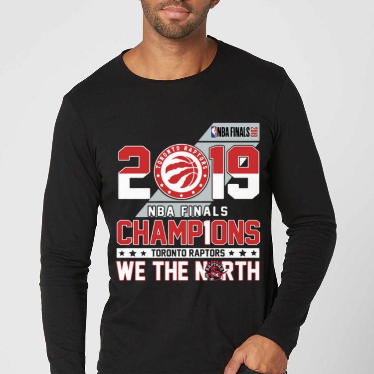 Nice Toronto Raptors 2019 NBA Finals champ1ons we the north shirt 4 - Nice Toronto Raptors 2019 NBA Finals champ1ons we the north shirt