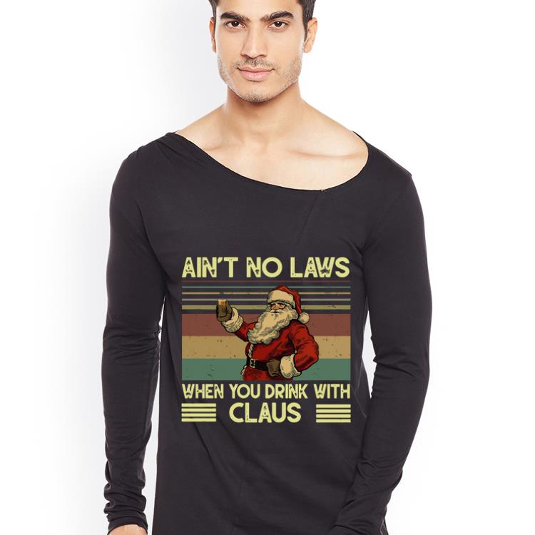 Nice Vintage Santa Claus Ain t No Laws When You Drink With Claus shirt 4 - Nice Vintage Santa Claus Ain’t No Laws When You Drink With Claus shirt