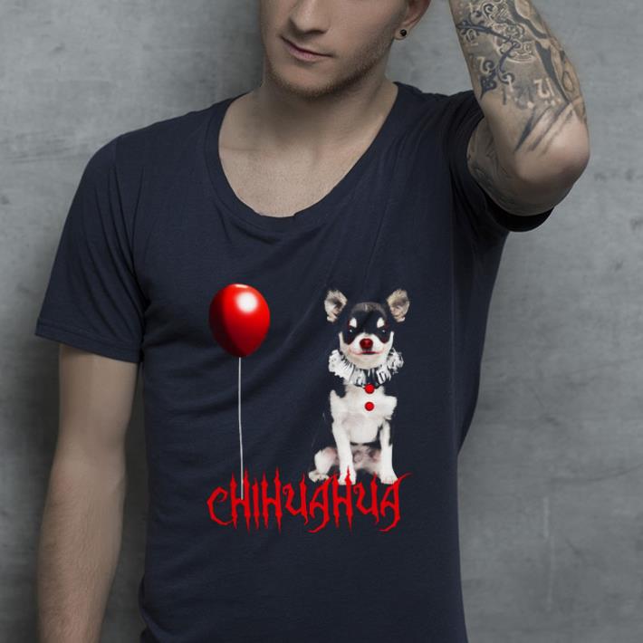 Official Chihuahua Pennywise Halloween shirt 4 - Official Chihuahua Pennywise Halloween shirt