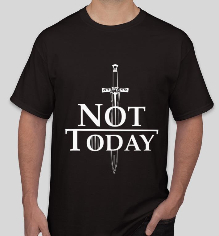 Official Game Of Thrones Arya Stark Not Today shirt 4 - Official Game Of Thrones Arya Stark Not Today shirt