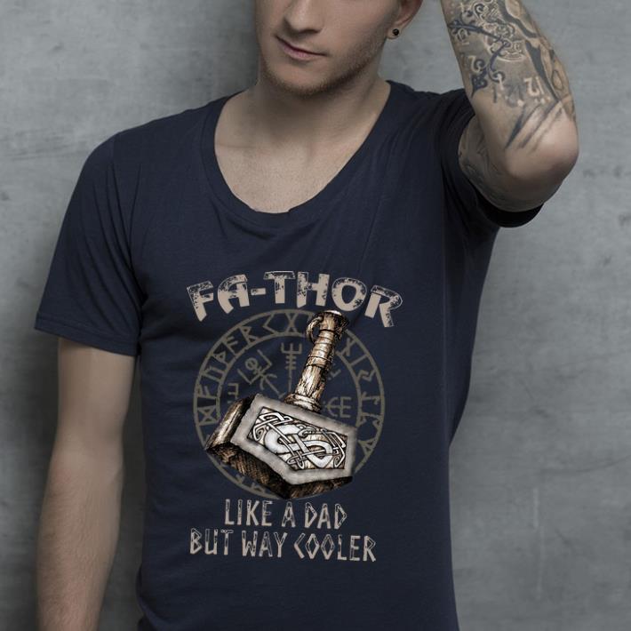 Official Like A Dad But Way Cooler Mjollnir Avengers Fa Thor shirt 4 - Official Like A Dad But Way Cooler Mjollnir Avengers Fa Thor shirt